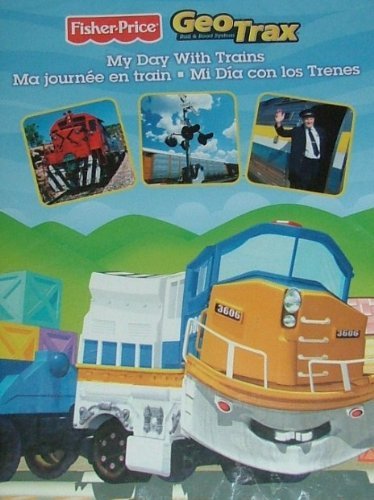 Geo Trax: My Day with Trains; Ma Journee En Train; Mi Dia Con Los Trenes